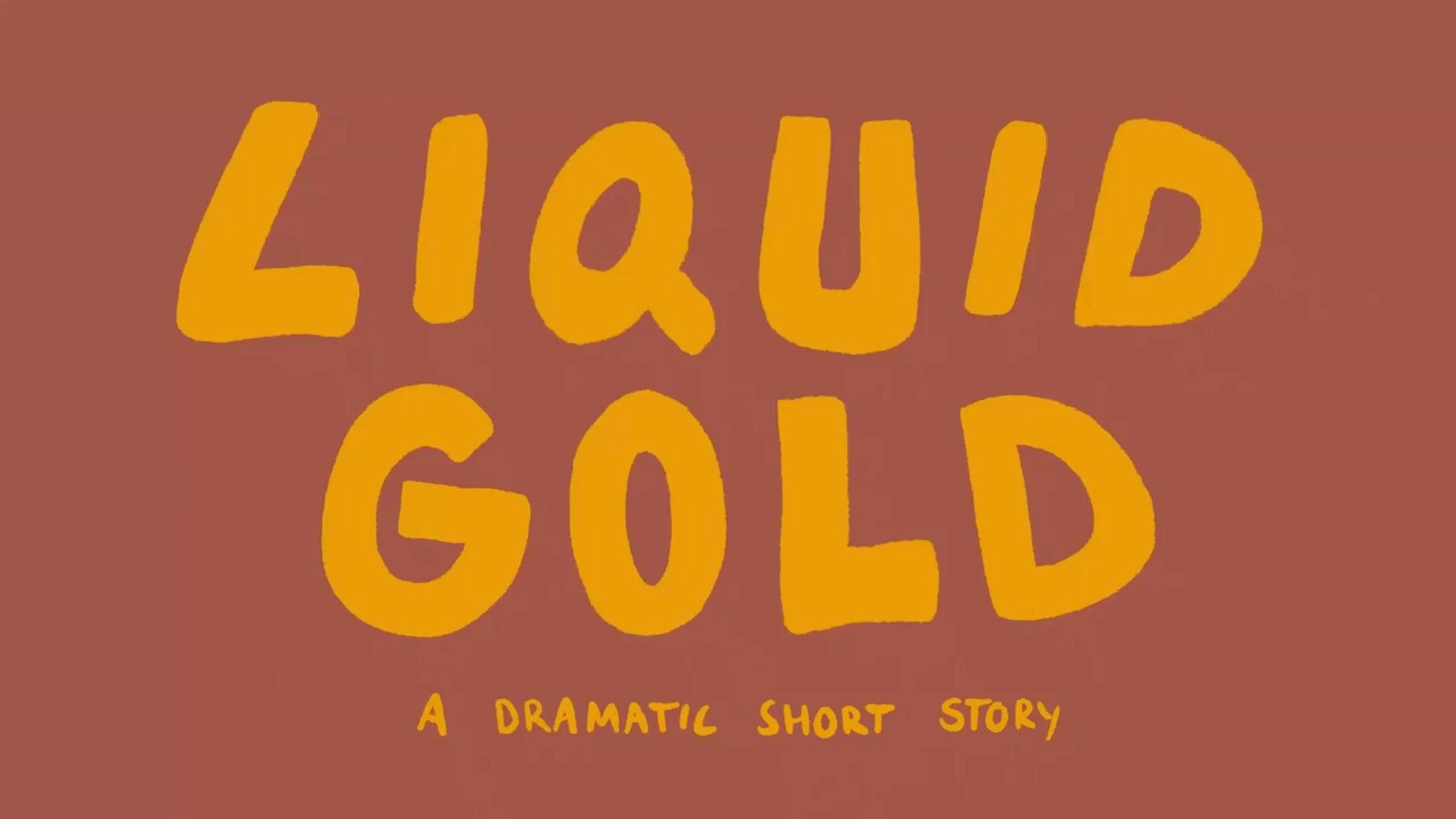 Liquid Gold — A dramatic short story